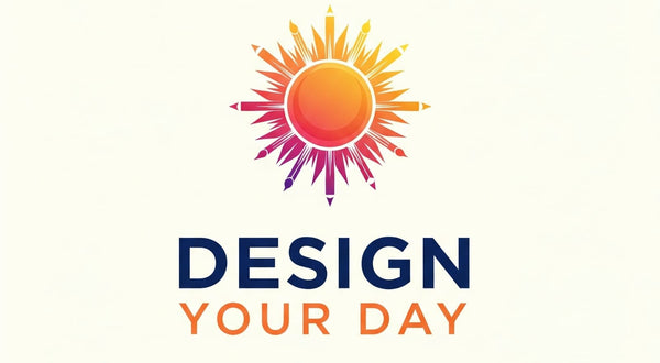 Design Your Day